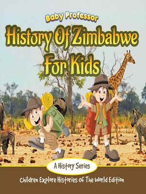 cover image of History of Zimbabwe For Kids--A History Series--Children Explore Histories of the World Edition